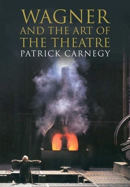 Produktbild: Wagner and the Art of the Theatre