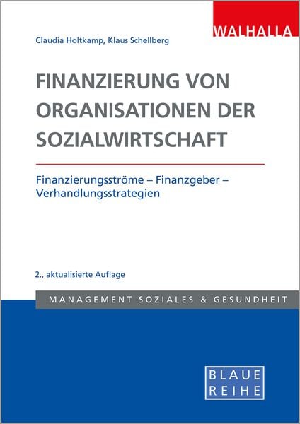 Finanzierung von Organisationen der Sozialwirtschaft, Taschenbuch von Klaus-Ulrich Schellberg,Claudia Holtkamp, Walhalla und Praetoria,
