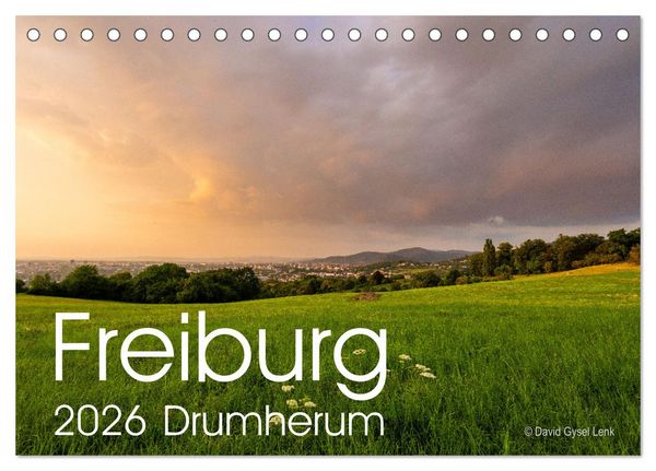 Freiburg, Drumherum (Tischkalender 2026 DIN A5 quer), CALVENDO Monatskalender
