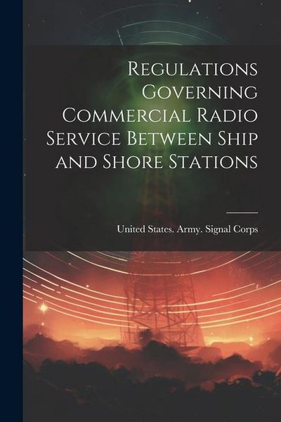 Produktbild: Regulations Governing Commercial Radio Service Between Ship and Shore Stations