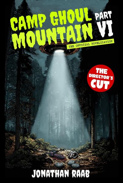 Produktbild: Camp Ghoul Mountain Part VI: The Official Novelization - The Director's Cut