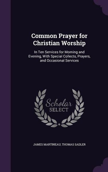 Produktbild: Common Prayer for Christian Worship: In Ten Services for Morning and Evening, With Special Collects, Prayers, and Occasional Services