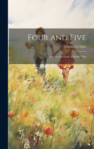 Produktbild: Four and Five; A Story of a Lend-A-Hand Club