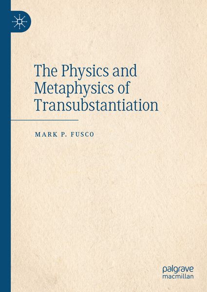 Produktbild: The Physics and Metaphysics of Transubstantiation