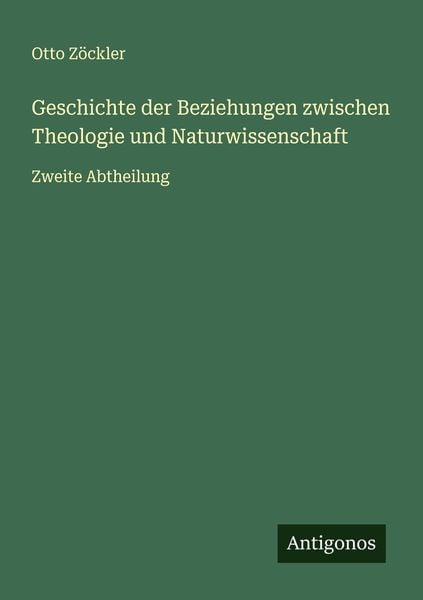 Produktbild: Geschichte der Beziehungen zwischen Theologie und Naturwissenschaft