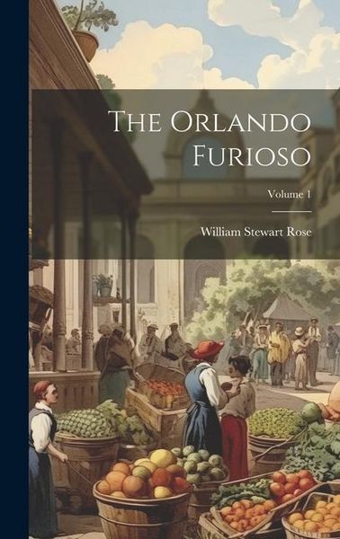 Produktbild: The Orlando Furioso; Volume 1