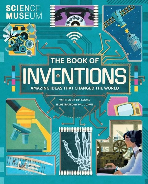 Science Museum: The Book of Inventions, Gebundene Ausgabe von Tim Cooke, Hachette Children's Book, 978-1-78312-557-9