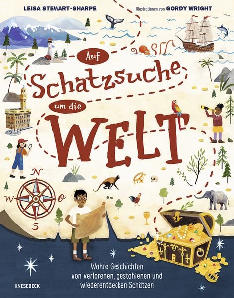 Auf Schatzsuche um die Welt, Gebundene Ausgabe von Leisa Stewart-Sharpe, Knesebeck, 978-3-9896209-5-7