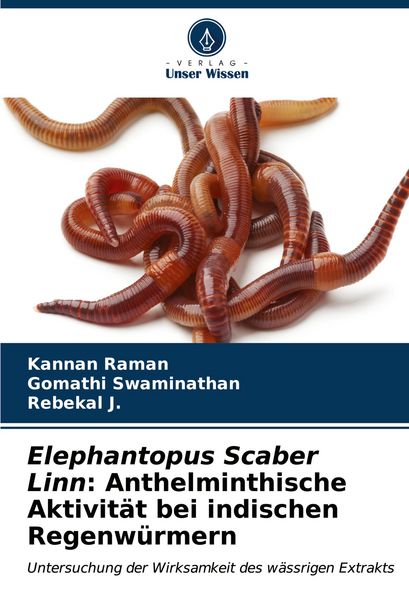 Elephantopus Scaber Linn: Anthelminthische Aktivität bei indischen Regenwürmern, Taschenbuch von Kannan Raman , Gomathi Swaminathan , Rebekal J.,