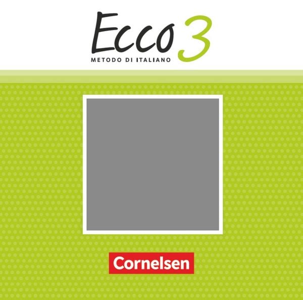 Produktbild: Ecco - Italienisch f&uuml;r Gymnasien - Italienisch als 3. Fremdsprache - Ausgabe 2015 - Band 3