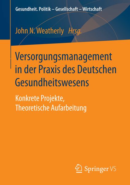 Versorgungsmanagement in der Praxis des Deutschen Gesundheitswesens, Taschenbuch von , Springer Fachmedien Wiesbaden GmbH, 9783658117306