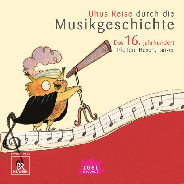 Produktbild: Uhus Reise durch die Musikgeschichte. Das 16. Jahrhundert