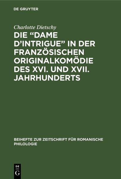 Produktbild: Die "Dame d'Intrigue" in der franz&ouml;sischen Originalkom&ouml;die des XVI. und XVII. Jahrhunderts