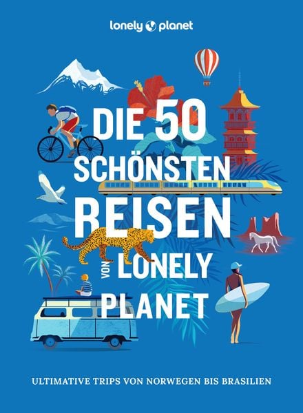 Produktbild: LONELY PLANET Bildband Die 50 sch&ouml;nsten Reisen von Lonely Planet