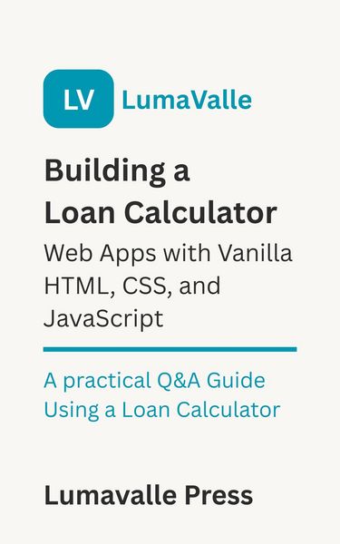 Produktbild: Building a Loan Calculator Web App with Vanilla HTML, CSS, and JavaScript.