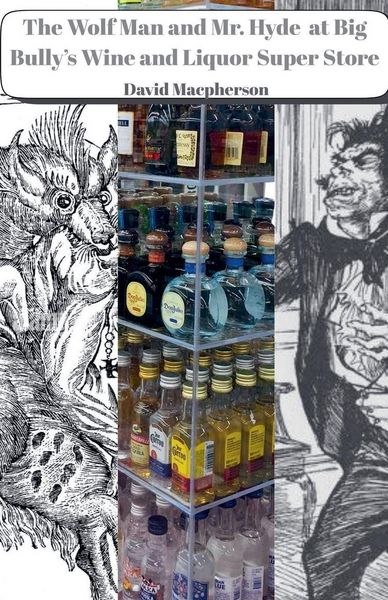Produktbild: The Wolf Man and Mr. Hyde at Big Bully's Wine and Liquor Super Store