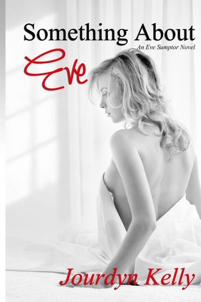 Something About Eve, Taschenbuch von Jourdyn Kelly, MoonChild Innovations, Inc., 9780615141862