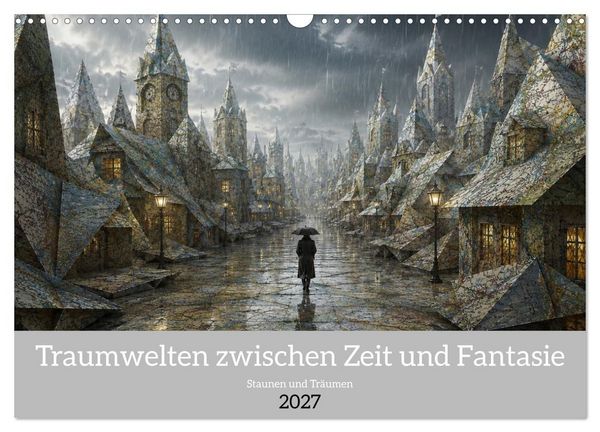 Produktbild: Traumwelten zwischen Zeit und Fantasie (Wandkalender 2027 DIN A3 quer), CALVENDO Monatskalender