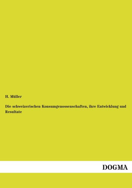 Produktbild: Die schweizerischen Konsumgenossenschaften, ihre Entwicklung und Resultate