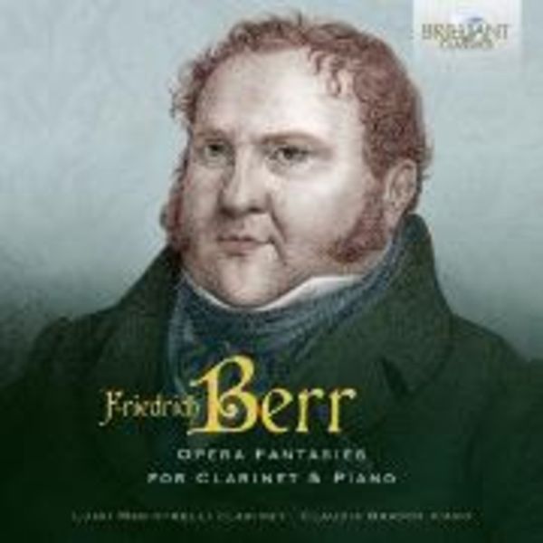 Berr:Opera Fantasies For Clarinet&Piano - Luigi Magistrelli,Claudio Bracco, CD
