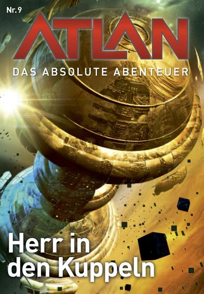 Produktbild: Atlan - Das absolute Abenteuer 9: Herr in den Kuppeln