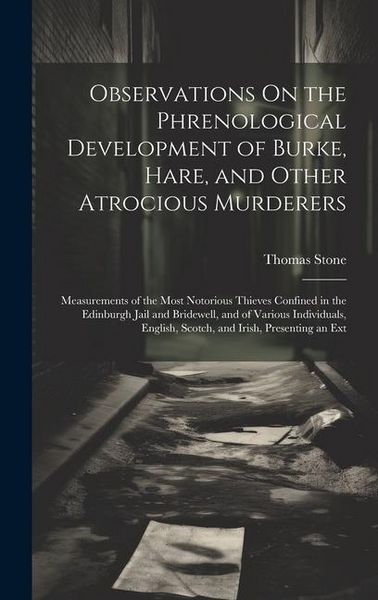 Produktbild: Observations On the Phrenological Development of Burke, Hare, and Other Atrocious Murderers