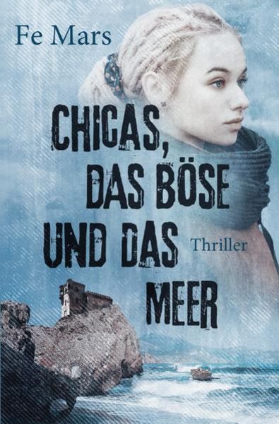 Chicas, das Böse und das Meer, Taschenbuch von Fe Mars, Epubli, 9783745081978