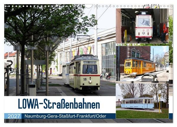Produktbild: LOWA-Stra&szlig;enbahnen Naumburg-Gera-Sta&szlig;furt-Frankfurt/Oder (Wandkalender 2027 DIN A3 quer), CALVENDO Monatskalender