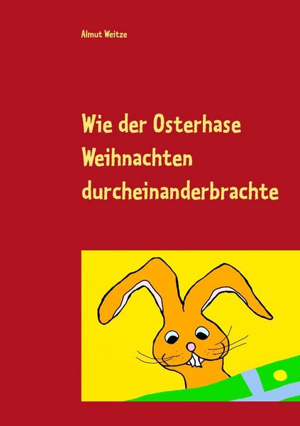 Produktbild: Wie der Osterhase Weihnachten durcheinanderbrachte