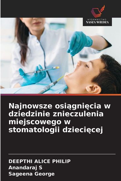 Produktbild: Najnowsze osi&iquest;gni&iquest;cia w dziedzinie znieczulenia miejscowego w stomatologii dzieci&iquest;cej