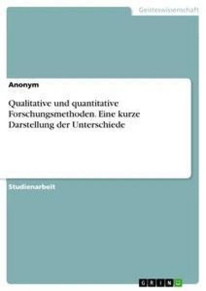 Produktbild: Qualitative und quantitative Forschungsmethoden. Eine kurze Darstellung der Unterschiede