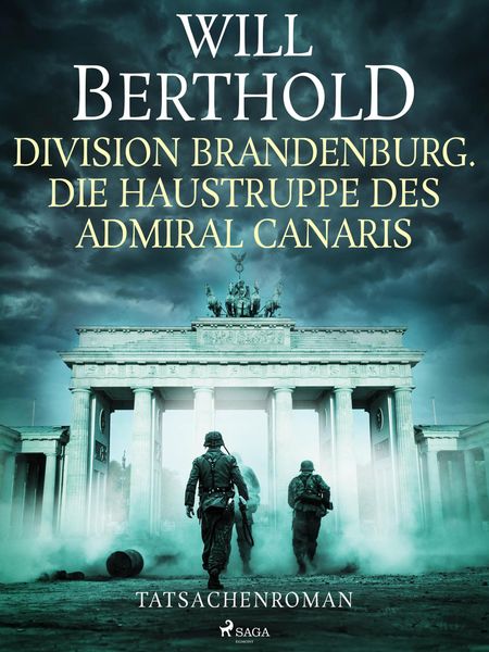 Produktbild: Division Brandenburg. Die Haustruppe des Admiral Canaris - Tatsachenroman