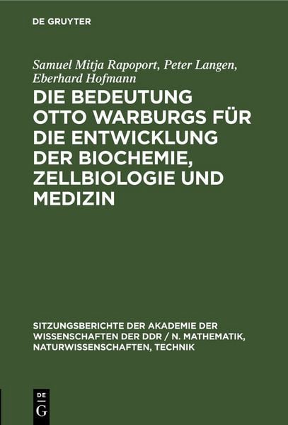 Produktbild: Die Bedeutung Otto Warburgs f&uuml;r die Entwicklung der Biochemie, Zellbiologie und Medizin
