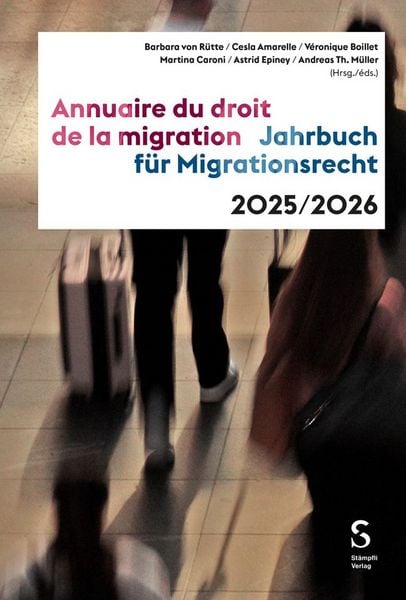 Produktbild: Jahrbuch f&uuml;r Migrationsrecht 2025/2026 &ndash; Annuaire du droit de la migration 2025/2026