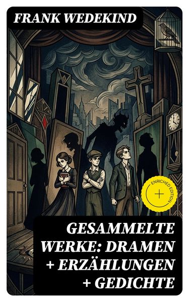 Produktbild: Gesammelte Werke: Dramen + Erz&auml;hlungen + Gedichte