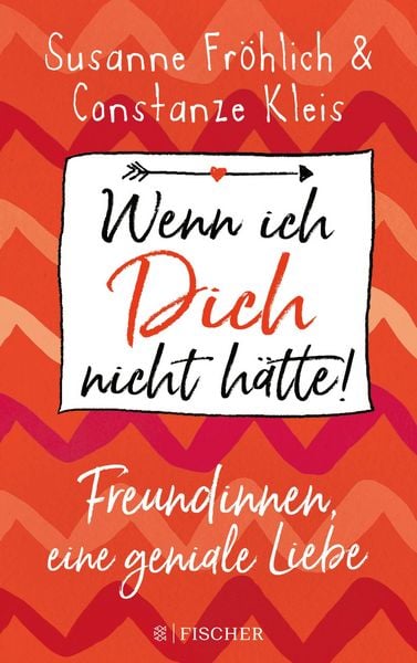 Produktbild: Wenn ich Dich nicht h&auml;tte! Freundinnen, eine geniale Liebe