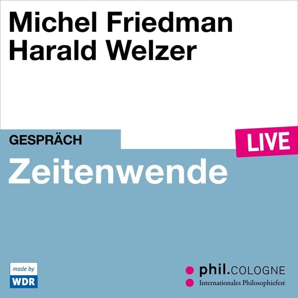 Zeitenwende - Michel Friedman , Harald Welzer, Audio, 4066004558929