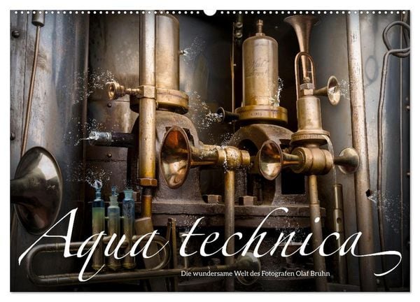 Aqua technica - Die wundersame Welt des Fotografen Olaf Bruhn (Wandkalender 2026 DIN A2 quer), CALVENDO Monatskalender