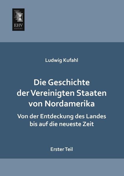 Produktbild: Die Geschichte der Vereinigten Staaten von Nordamerika