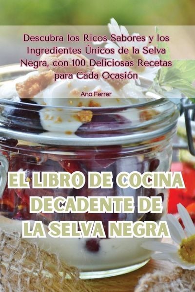 Produktbild: El libro de cocina decadente de la Selva Negra