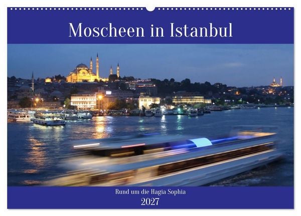 Produktbild: Moscheen in Istanbul. Rund um die Hagia Sophia (Wandkalender 2027 DIN A2 quer), CALVENDO Monatskalender