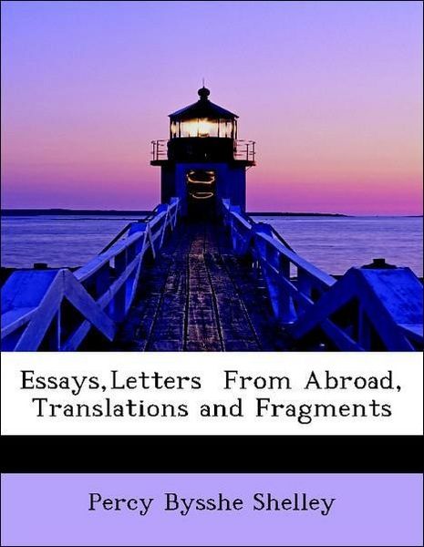Produktbild: Shelley, P: Essays,Letters  From Abroad, Translations and Fr