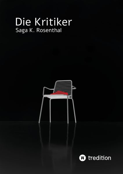 Die Kritiker, Taschenbuch von Saga K. Rosenthal, Tredition, 9783347520189