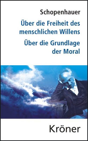 Produktbild: &Uuml;ber die Freiheit des menschlichen Willens/ &Uuml;ber die Grundlage der Moral