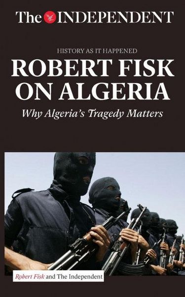 Produktbild: Fisk, R: Robert Fisk on Algeria