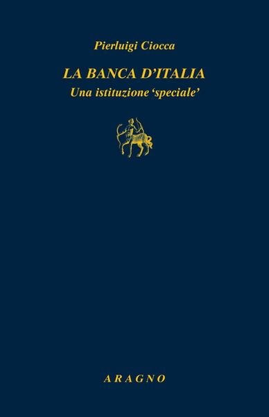 Produktbild: La Banca d'Italia. Un'istituzione &laquo;speciale&raquo;