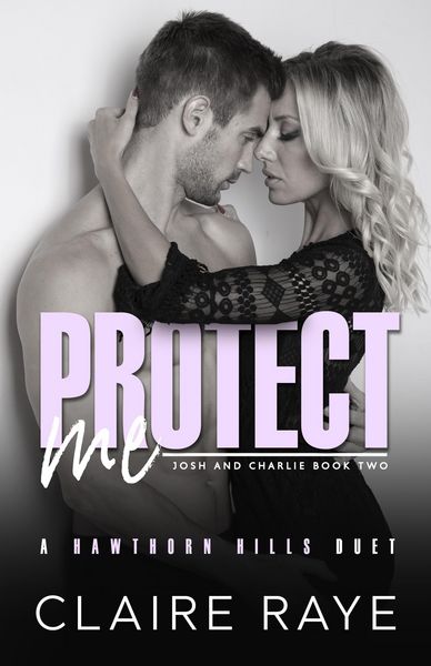 Produktbild: Protect Me: Josh & Charlie #2 (Hawthorn Hills Duet Series, #8)