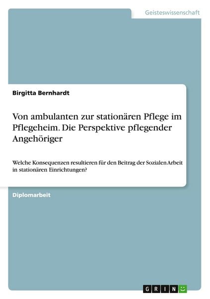 Produktbild: Von ambulanten zur station&auml;ren Pflege im Pflegeheim. Die Perspektive pflegender Angeh&ouml;riger