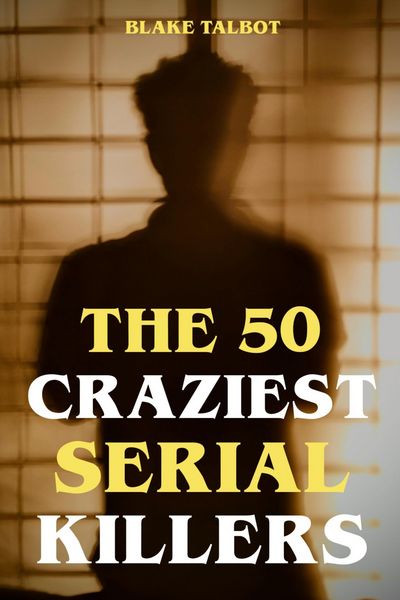 Produktbild: The 50 Craziest Serial Killers