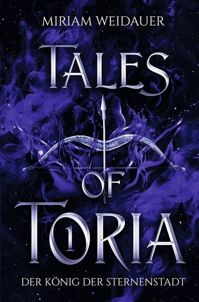 Produktbild: Tales of Toria 1: Der K&ouml;nig der Sternenstadt